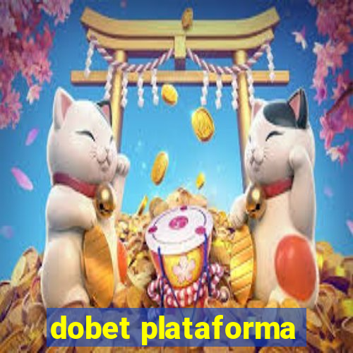 dobet plataforma